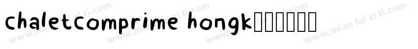 chaletcomprime hongk字体转换